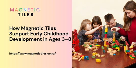 How Magnetic Tiles Support Early Childhood Development in Ages 3–8