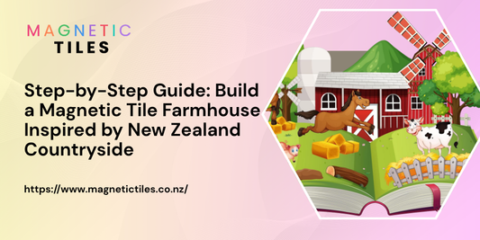 Step-by-Step Guide: Build a Magnetic Tile Farmhouse Inspired by New Zealand Countryside
