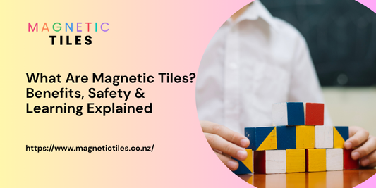 What Are Magnetic Tiles? Benefits, Safety & Learning Explained